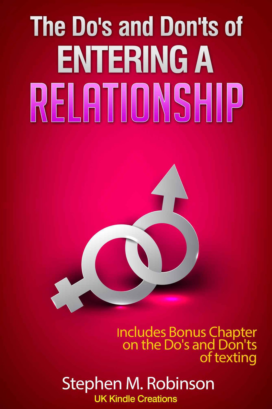 The Do's and Don'ts of Entering a Relationship by Robinson, Stephen