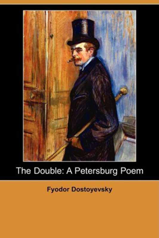 The Double: A Petersburg Poem by Fyodor Dostoyevsky