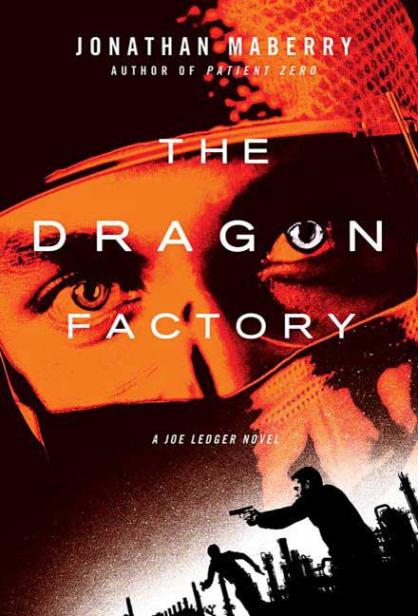 The Dragon Factory by Jonathan Maberry