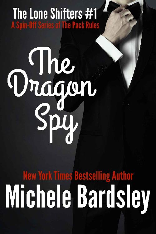 The Dragon Spy (The Lone Shifters Book 1) by Michele Bardsley