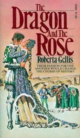 The Dragon & the Rose (1980) by Roberta Gellis