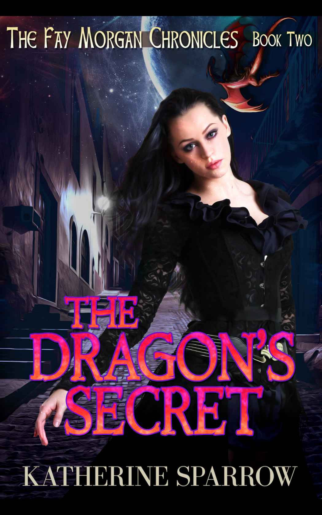 The Dragon's Secret (The Fay Morgan Chronicles Book 2) by Katherine Sparrow