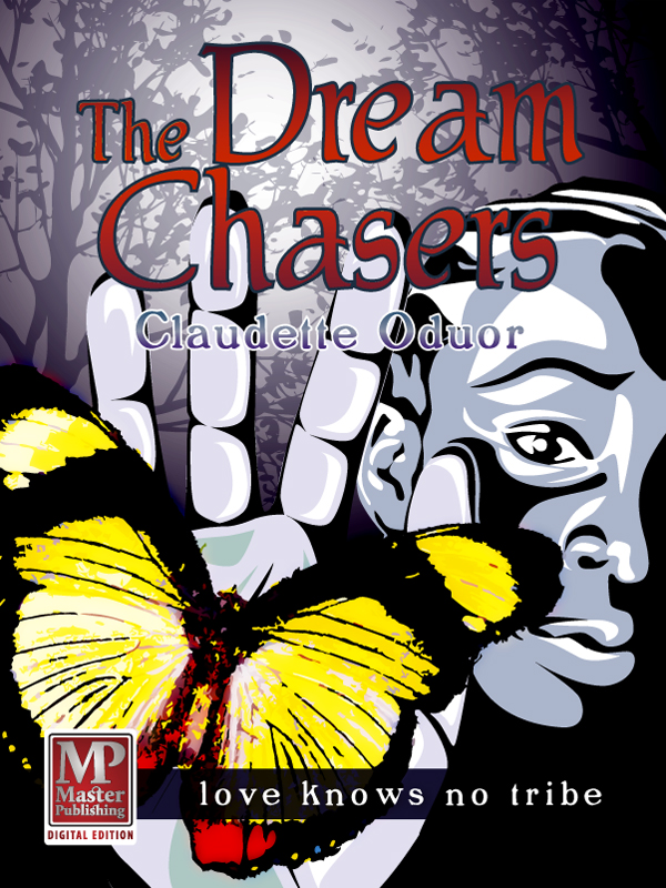 The Dream Chasers by Claudette Oduor