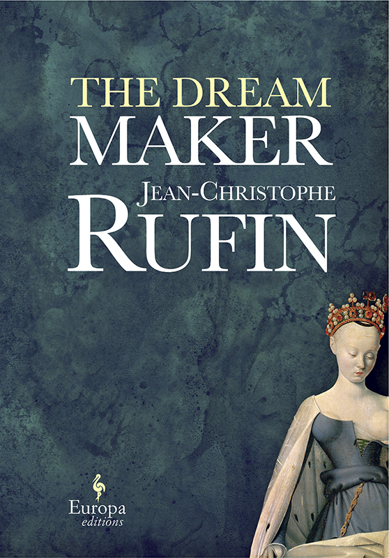 The Dream Maker by Jean Christophe Rufin