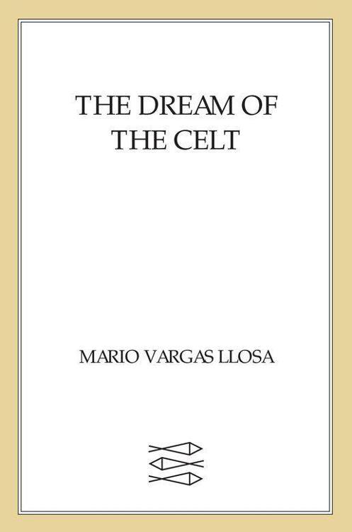 The Dream of the Celt: A Novel by Mario Vargas Llosa