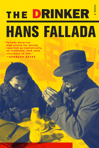 The Drinker (2009) by Hans Fallada