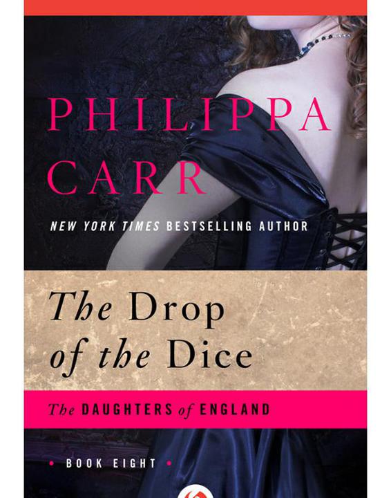 The Drop of the Dice (Will You Love Me in September?) (2014) by Philippa Carr