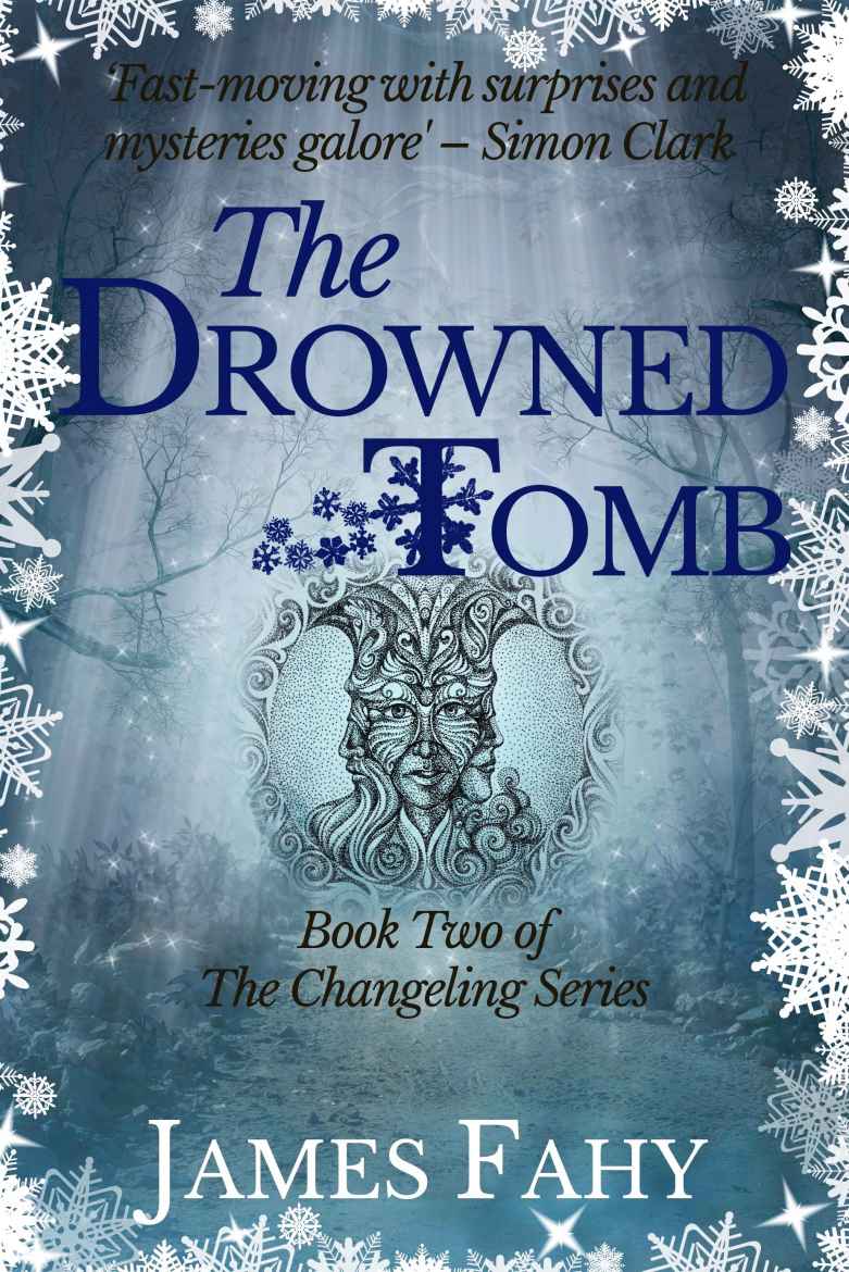 The Drowned Tomb (The Changeling Series Book 2) by James Fahy