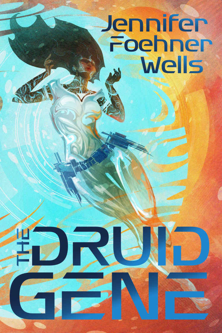 The Druid Gene by Jennifer Foehner Wells