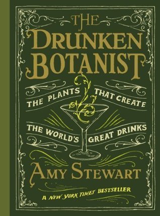 The Drunken Botanist by Amy Stewart (Mar 19 2013) (2000) by Amy Stewart