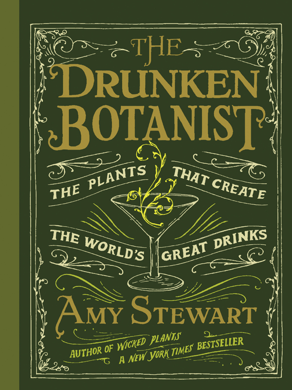 The Drunken Botanist: The Plants that Create the World's Great Drinks