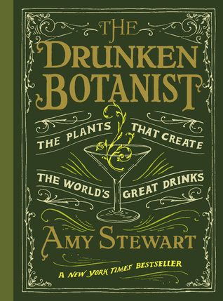 The Drunken Botanist (2013) by Amy Stewart