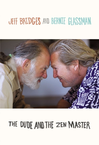 The Dude and the Zen Master (2013) by Jeff Bridges