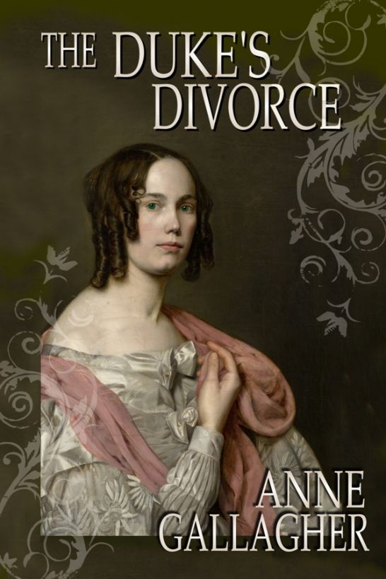 The Duke's Divorce (The Reluctant Grooms Series Volume IV) by Anne Gallagher