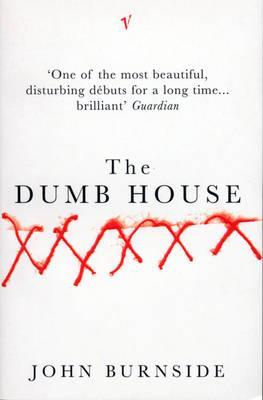 The Dumb House (1998) by John Burnside