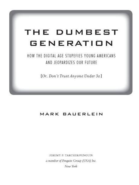 The Dumbest Generation by Bauerlein, Mark