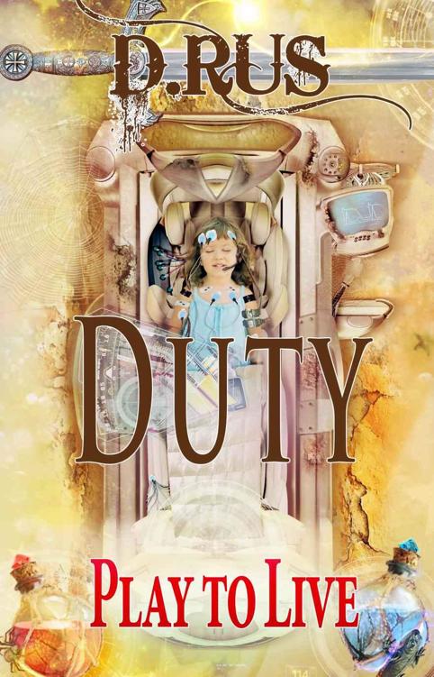 The Duty (Play to Live: Book # 3) by D. Rus