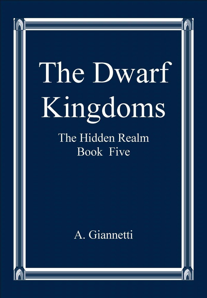 The Dwarf Kingdoms (Book 5) by A. Giannetti