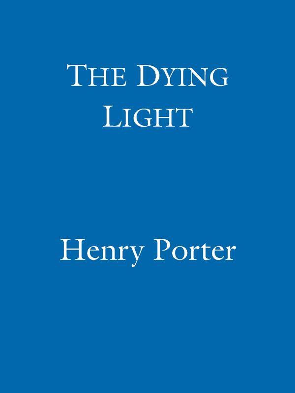 The Dying Light by Henry Porter