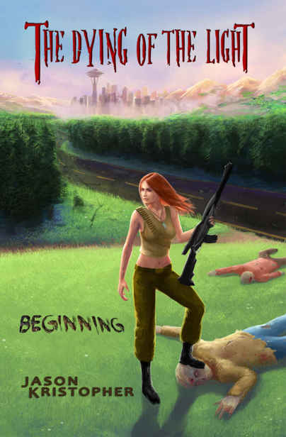 The Dying of the Light (Book 3): Beginning by Kristopher, Jason