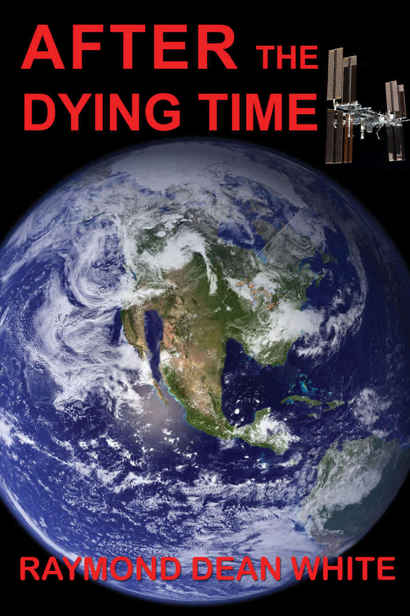 The Dying Time (Book 2): After The Dying Time by White, Raymond Dean