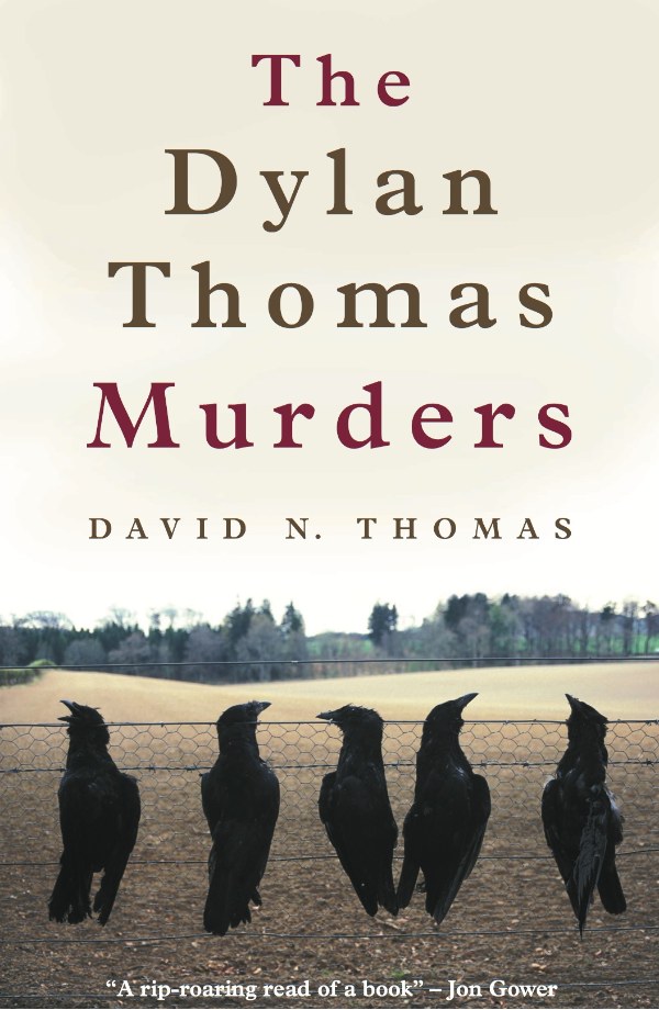 The Dylan Thomas Murders (2014) by David N. Thomas