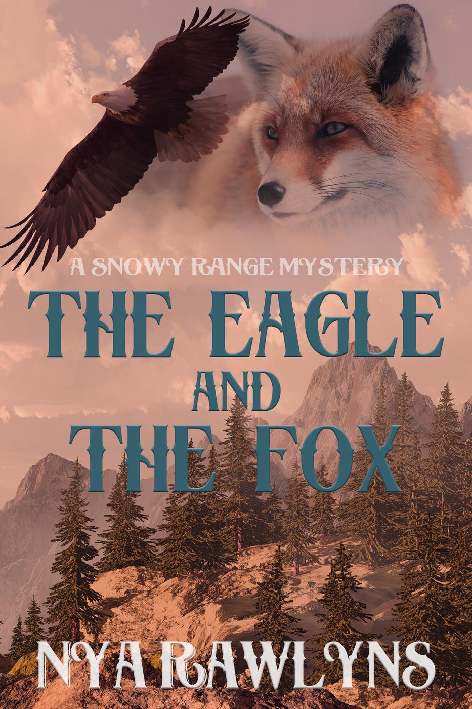 The Eagle and the Fox (A Snowy Range Mystery, #1) (2015)