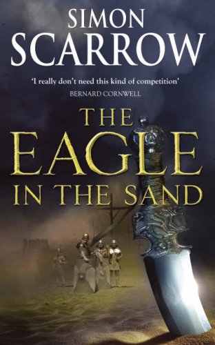 The Eagle in the Sand (2007) by Simon Scarrow