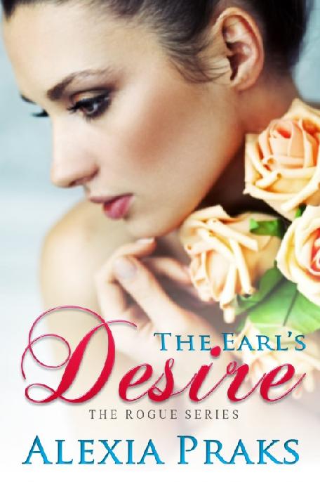 The Earl's Desire by Alexia Praks