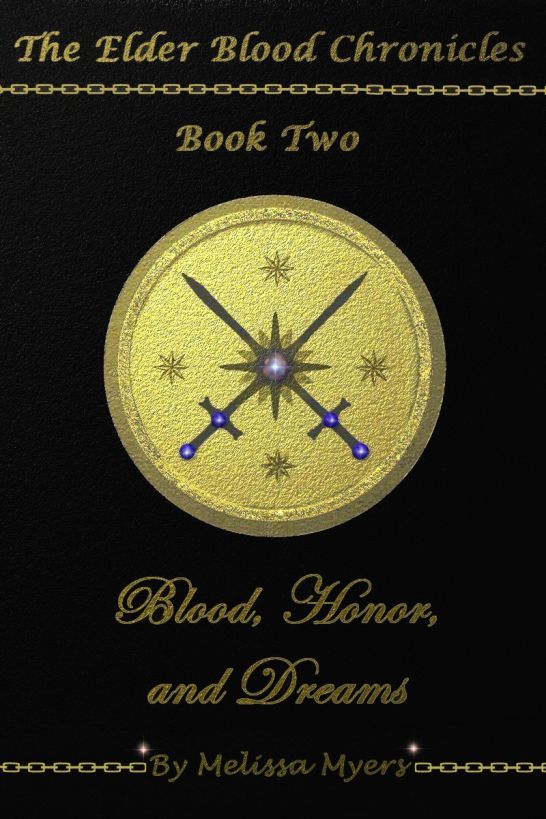 The Elder Blood Chronicles Book 2 Blood Honor and Dreams by Melissa  Myers