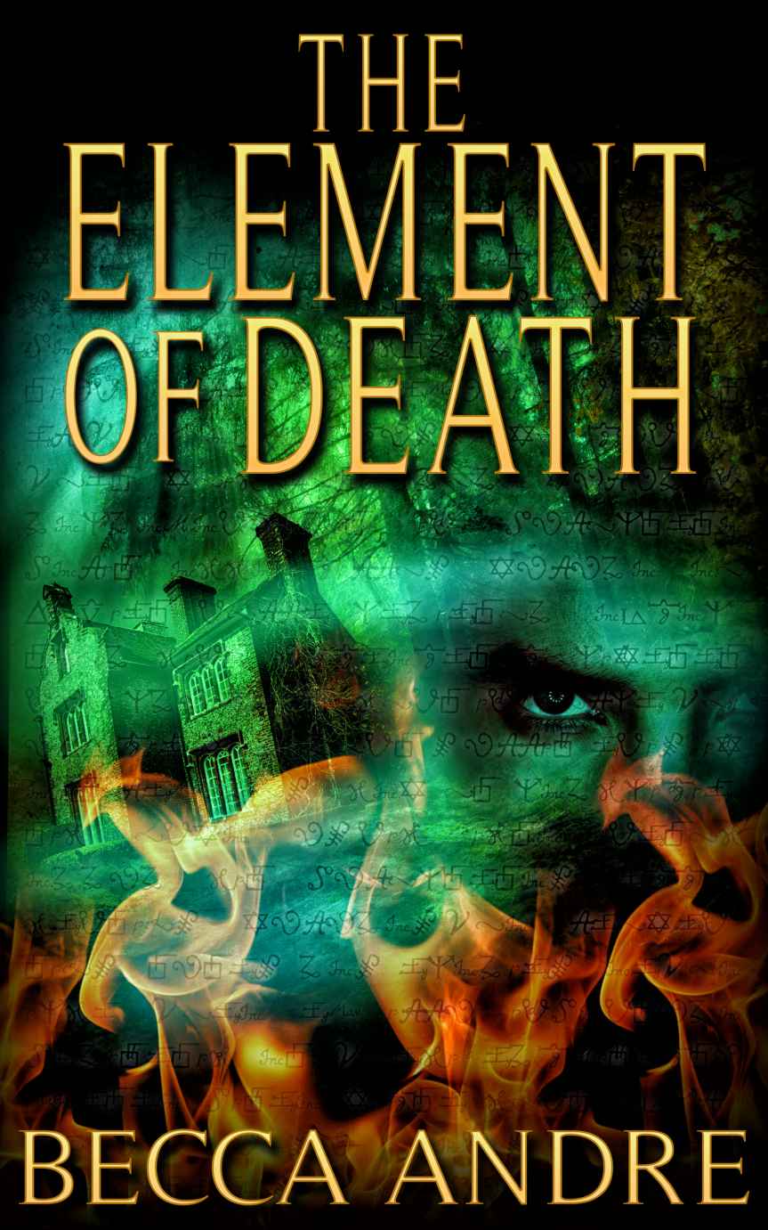 The Element of Death (The Final Formula Series, Book 1.5) by Andre, Becca