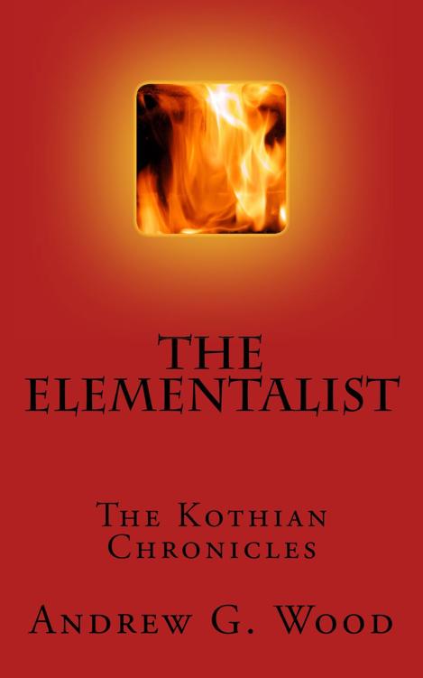 The Elementalist (The Kothian Chronicles Book 1) by Andrew Wood