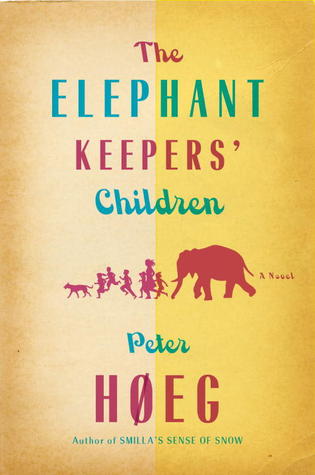 The Elephant Keepers' Children (2012) by Peter Høeg