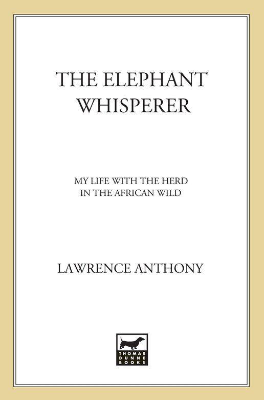 The Elephant Whisperer: My Life With the Herd in the African Wild by Lawrence Anthony