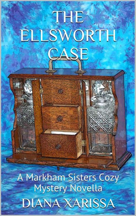 The Ellsworth Case (A Markham Sisters Cozy Mystery Novella Book 5)