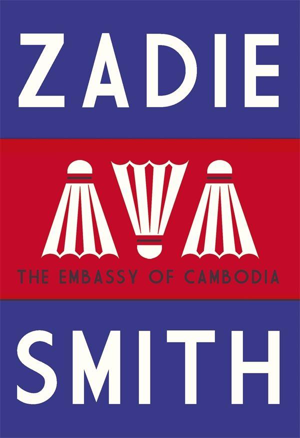 The Embassy of Cambodia by Smith, Zadie