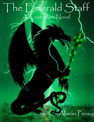 The Emerald Staff (2011) by Alison Pensy