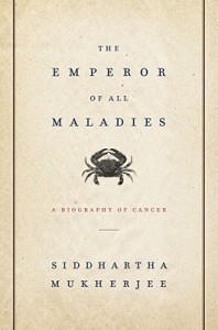 The Emperor of All Maladies (2010) by Siddhartha Mukherjee