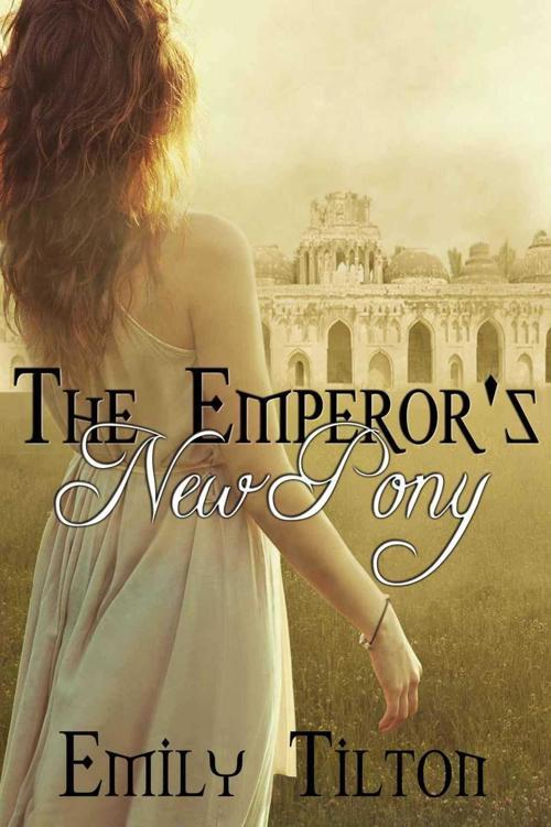 The Emperor's New Pony by Emily Tilton