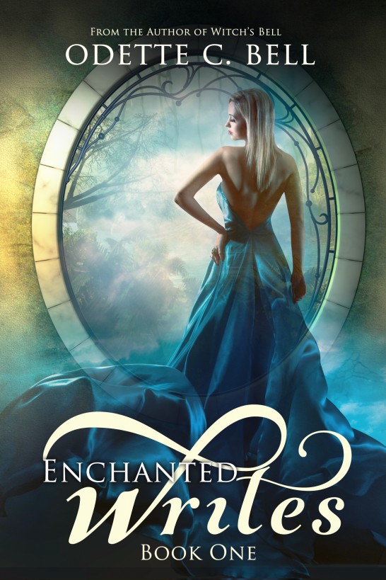 The Enchanted Writes Book One by Odette C. Bell