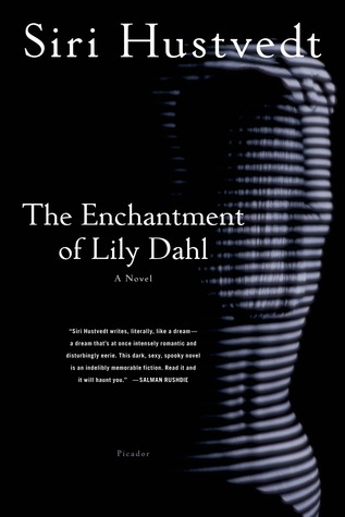 The Enchantment of Lily Dahl (2004) by Siri Hustvedt