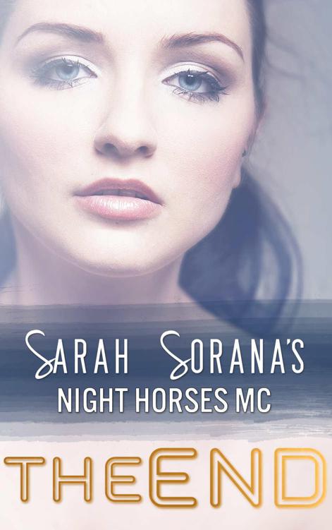 The End (New Adult Biker Gang Romance) (Night Horses MC Book 7) by Sorana, Sarah