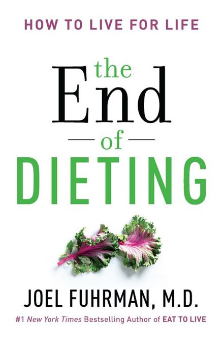 The End of Dieting: How to Live for Life by Joel Fuhrman