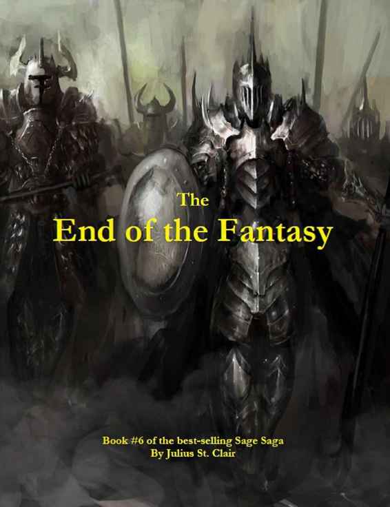 The End of the Fantasy (Book #6 of the Sage Saga) by Julius St. Clair