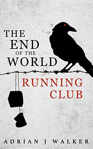 The End of the World Running Club (2000) by Adrian J.  Walker