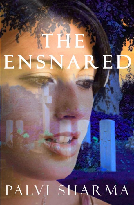 The Ensnared by Palvi Sharma