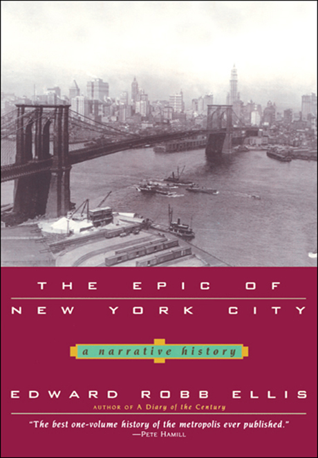 The Epic of New York City by Edward Robb Ellis