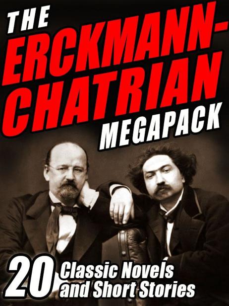 The Erckmann-Chatrian Megapack: 20 Classic Novels and Short Stories by Émile Erckmann