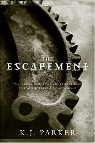 The Escapement by K. J. Parker