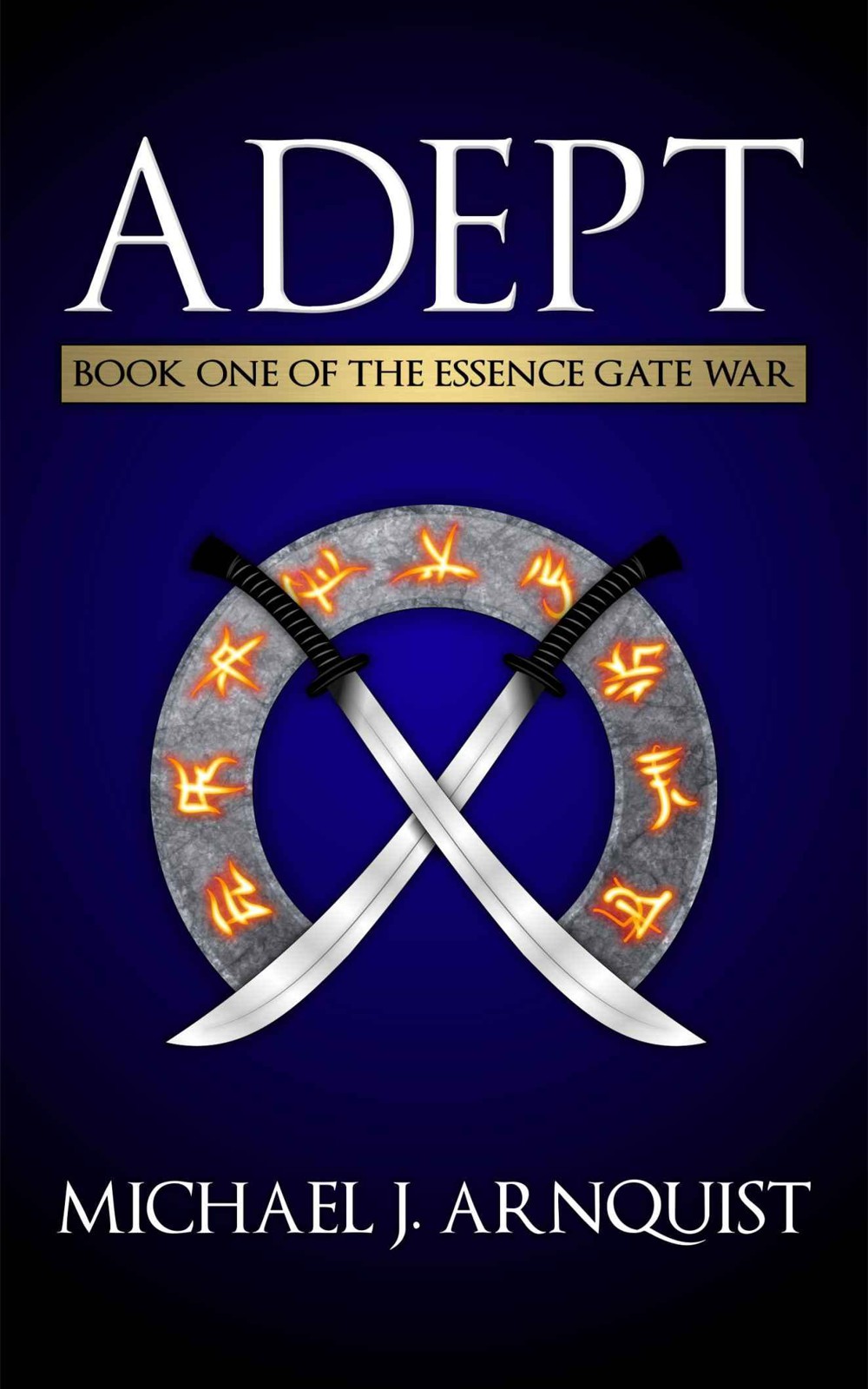 The Essence Gate War: Book 01 - Adept by Michael Arnquist